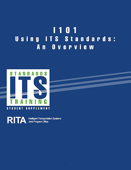 I101 Using ITS Standards: An Overview. Student Supplement. See extended description below.