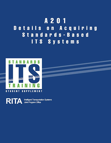 A201 Details on Acquiring Standards-Based ITS Systems cover graphic.  See the Extended Text Description below.