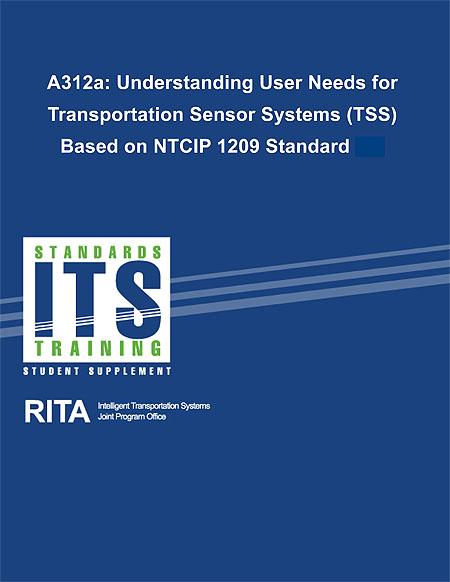 Cover image for A312a: Understanding User Needs for Transportation Sensor Systems (TSS) Based on NTCIP 1209 Standard. Please see the Extended Text Description below.