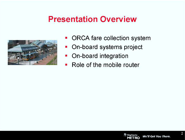 This slide, entitled Presentation Overview, has a rendering of a King County Metro bus station to the left of the bullets. Please see the Extended Text Description below.