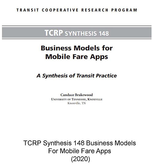 The slide includes a graphic of the front cover of the Transit Cooperative Research Program (TCRP) Synthesis 148 Business Models for Mobile Fare Apps. The cover display includes the following markings: “Transit Cooperative Research Program, TCRP Synthesis 148 Business Models for Mobile Fare App, A Synthesis of Transit Practice, Candace Brakewood, University of Tennessee, Knoxville, Knoxville, TN”
