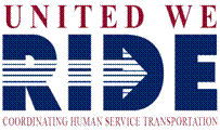 United We Ride Coordinating Human Service Transportation